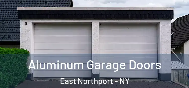  Aluminum Garage Doors East Northport - NY