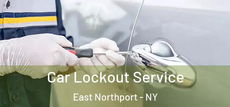 Car Lockout Service East Northport - NY