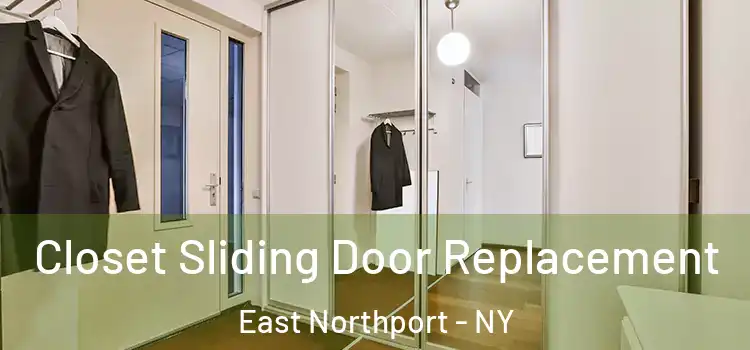  Closet Sliding Door Replacement East Northport - NY