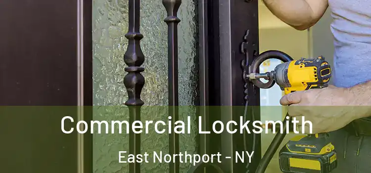  Commercial Locksmith East Northport - NY