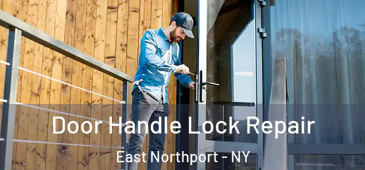 Door Handle Lock Repair East Northport - NY