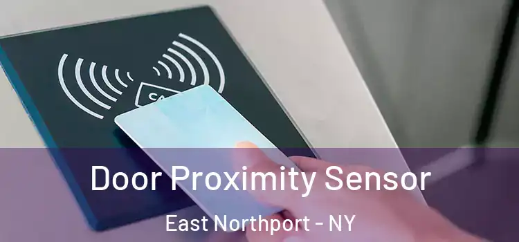  Door Proximity Sensor East Northport - NY