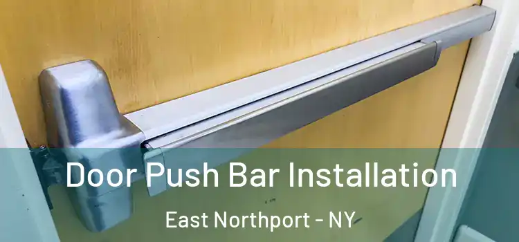 Door Push Bar Installation East Northport - NY
