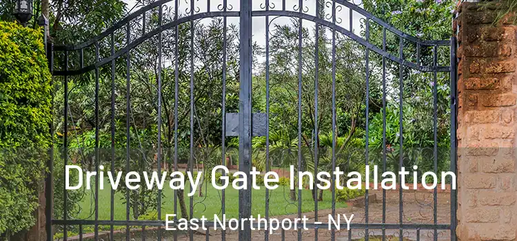 Driveway Gate Installation East Northport - NY