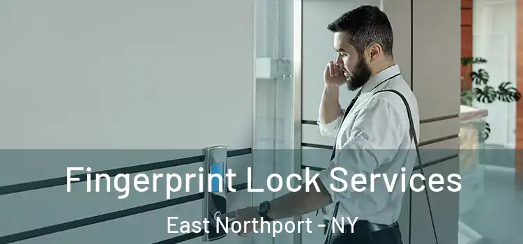  Fingerprint Lock Services East Northport - NY