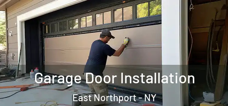  Garage Door Installation East Northport - NY