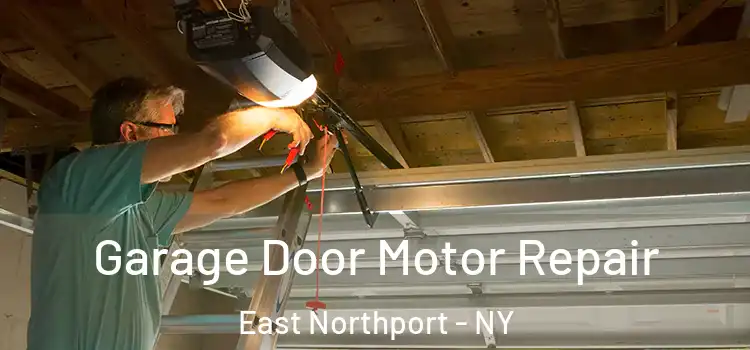  Garage Door Motor Repair East Northport - NY