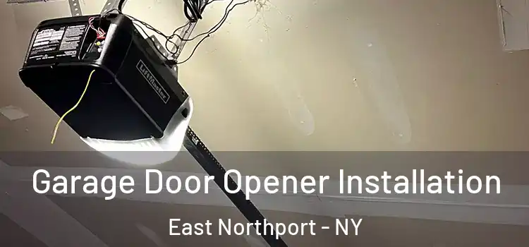  Garage Door Opener Installation East Northport - NY