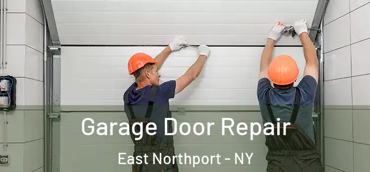  Garage Door Repair East Northport - NY