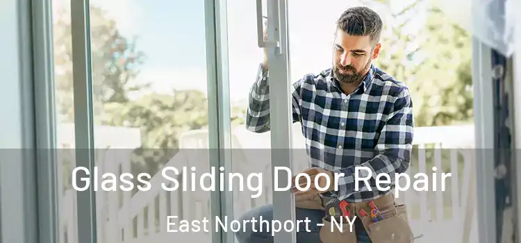  Glass Sliding Door Repair East Northport - NY