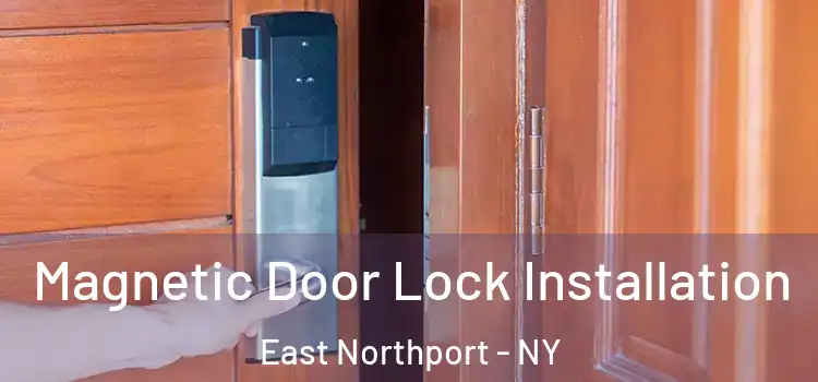  Magnetic Door Lock Installation East Northport - NY