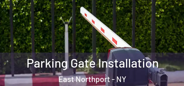 Parking Gate Installation East Northport - NY