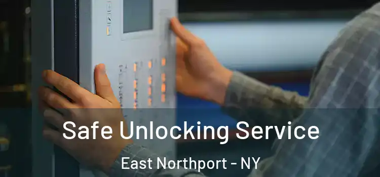  Safe Unlocking Service East Northport - NY