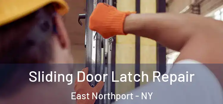 Sliding Door Latch Repair East Northport - NY